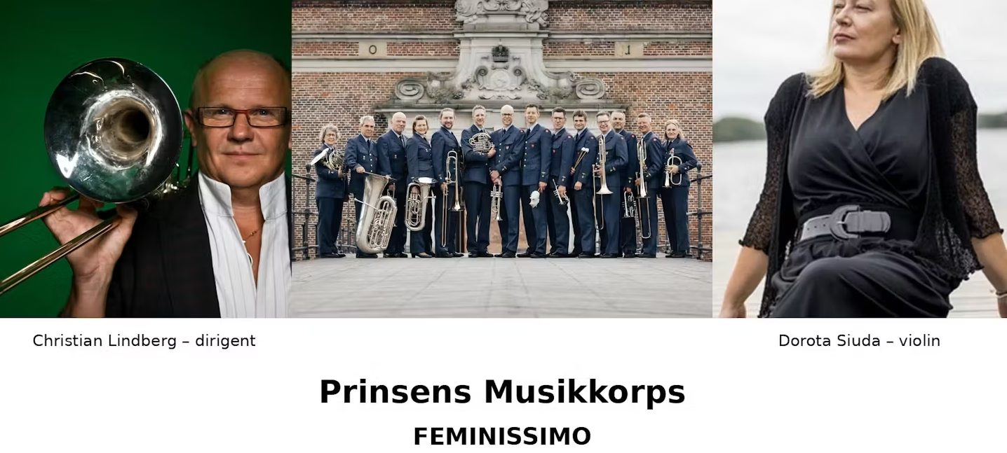 Feminissimo. Matiné med Prinsens Musikkorps, Dorota Siuda & Christian Lindberg